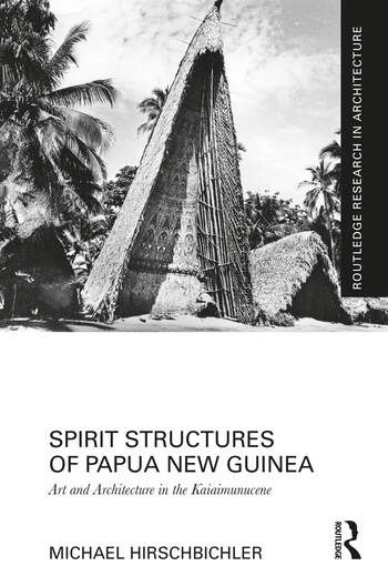 Book cover: Spirit Structures of Papua New Guinea by Michael Hirschbichler